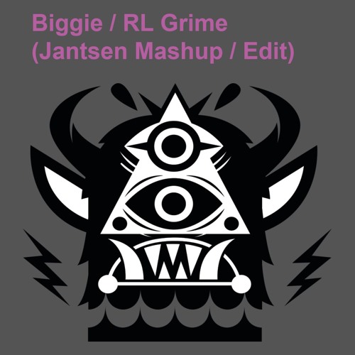 Biggie / RL Grime (Jantsen Mashup / Edit) [Free DL = Buy]