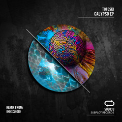 SUB033 : Totoski - Calypso (Original Mix)