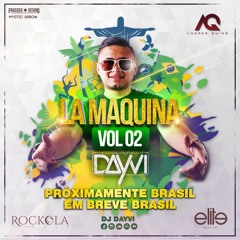 Dayvi La Maquina Vol2 Live Set (Edicion Brasil)