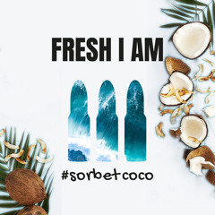 FRESH I AM - 3e CARTOUCHE #SORBETCOCO