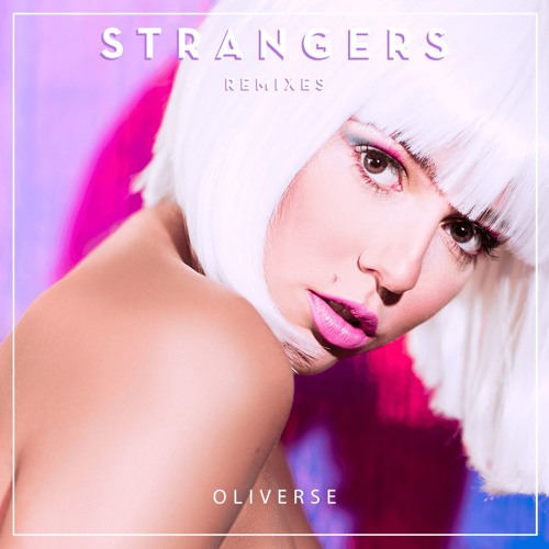 STRANGERS (OLIVERSE REMIX)