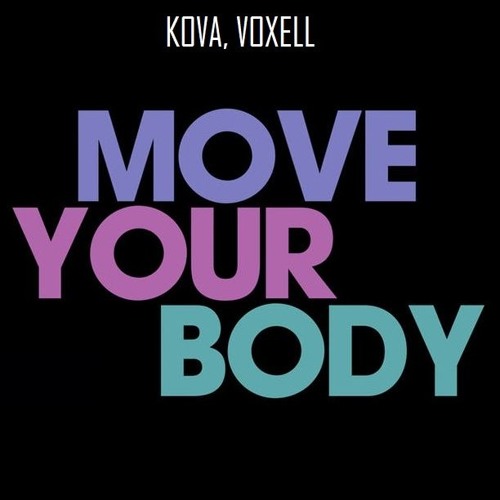 Kova, Voxell - Move Your Body