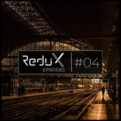 Redu X Episodes - #04