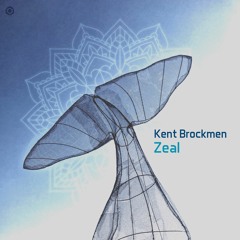 Kent Brockmen - Zeal (OUT NOW ! on Blue Tunes Rec.)