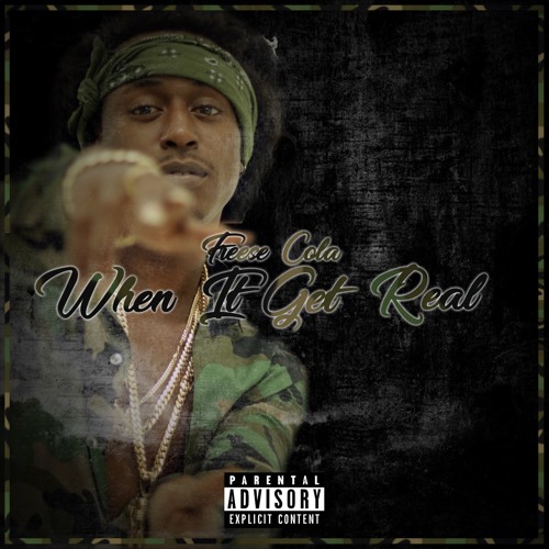 Stream Freese Cola - When It Get Real (Clean) by Freese Cola | Listen ...