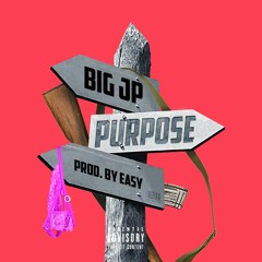 BigJP- Purpose (Prod. Easy)