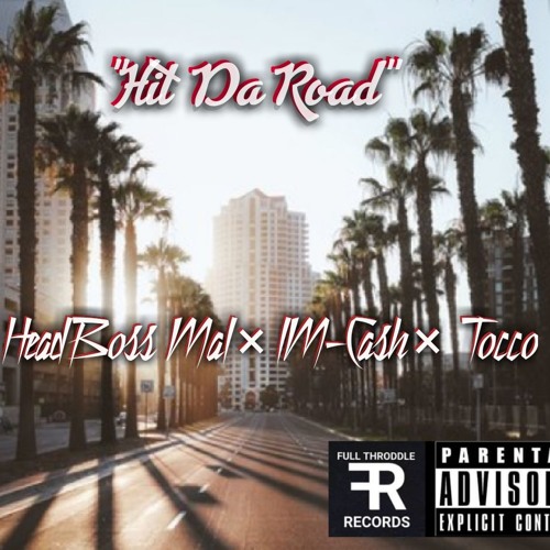 "Hit The Road" HeadBoss Mal x Lm-Cash x Tocco