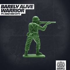 Barely Alive - Warrior Ft. Mad Hed City