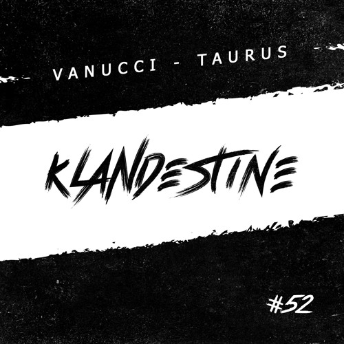 Vanucci - Taurus [KLANDESTINE 052]