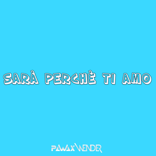 Ricchi E Poveri Sara Perche Ti Amo 2k18 Wender Pawax Edit By Wender