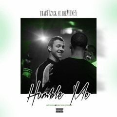 TrapStZack ft. Reemoney - Humble Me