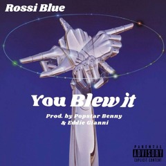 you blew it prod. popstar benny + eddie gianni