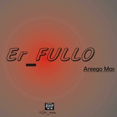 Areego Mas Er Fullo (Prod By Malo Boii)