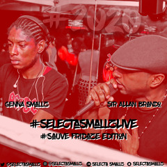 Genna Smallz - #SelectaSmallzLive ( #SauveFridaze ) Ft SirAllanBrando