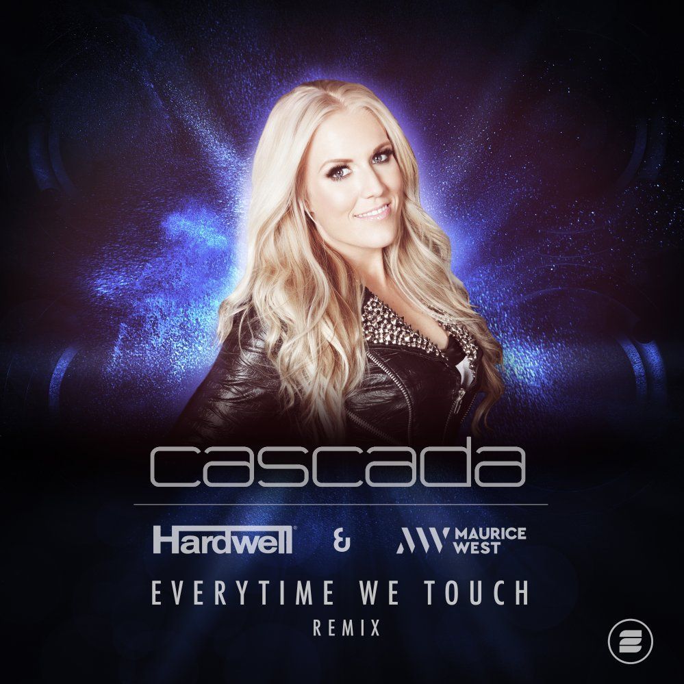 Cascada – Everytime We Touch (Hardwell X Maurice West Extended Remix)