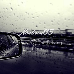 Neutrin05 - A Story Of The Driving Man