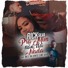 Rick Silva feat. MC L da Vinte e MC Kaio - Não da nada