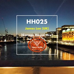 HH025 - [Garage House Mix] James Lee (UK)