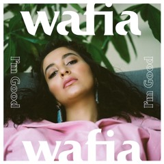Wafia — I'm Good