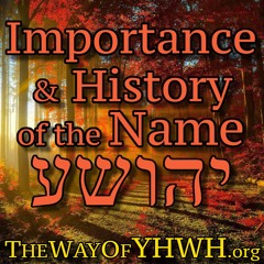 Importance & History of the Name of the Messiah [Yahushúa] (2nd Part)