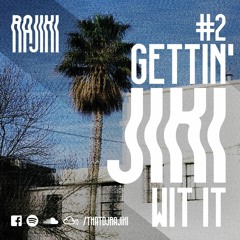 Gettin' Jiki Wit It #2