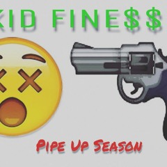 KiDD FiNE$$E fuk deez niggas