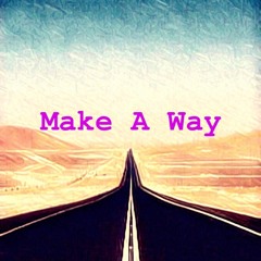 Make A Way 🕋 Ft Rees (Proud . By jMoney)