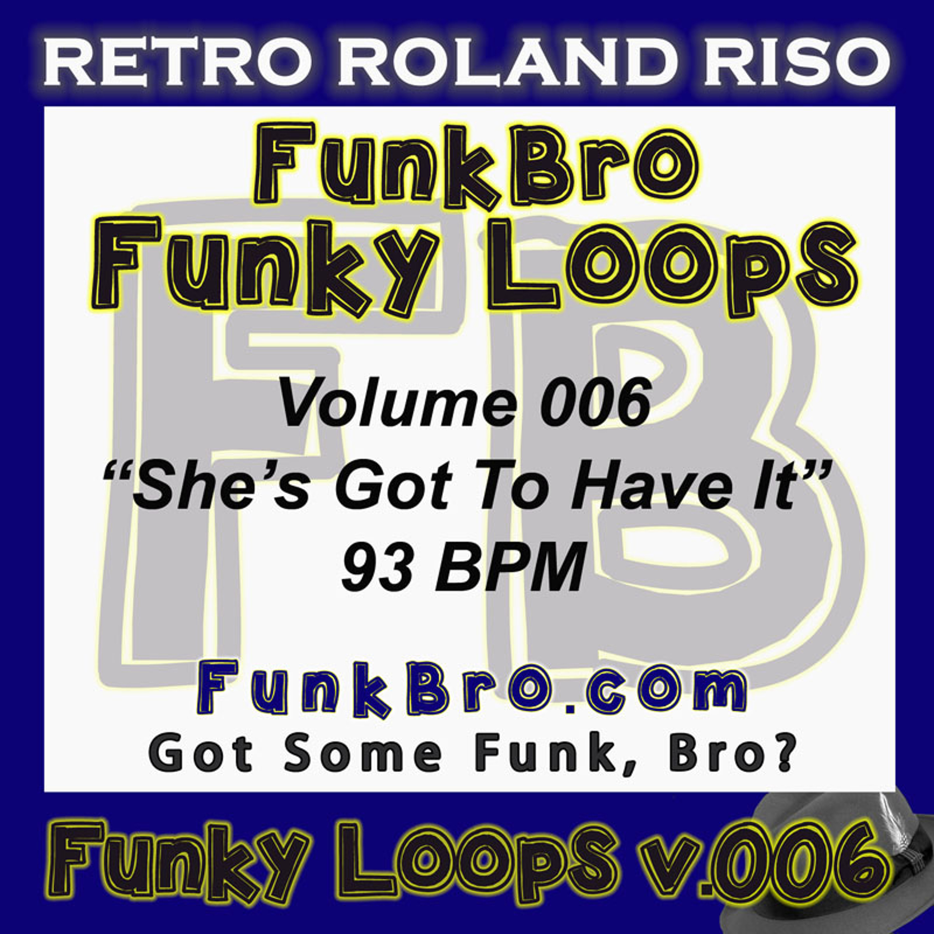 FunkBro Funky Loops v006 - She's Got To Have It - 93BPM episode artwork