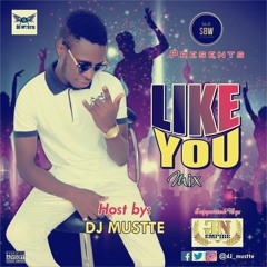 DJ MUSTTE - LiKe YoU MIX