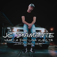 JC Diamante - Vamo A Dar Una Vuelta (Juan Alcaraz Remix) Extended