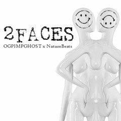 2FACES - OGPIMPGHOST x NATUREBEATS