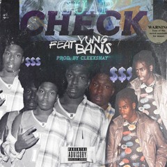 Guap + Yung Bans • Check (Cleexshay)