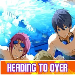 Heading To Over (Free! Dive To The Future OP) / Cover ESP/LAT