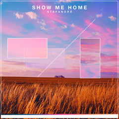 Stefandré - Show Me Home
