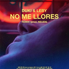 DUKI X Leby • No Me Llores (Remix)