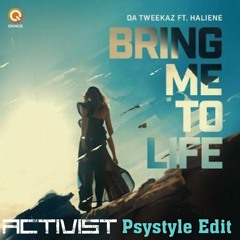 Da Tweekaz Ft. HALIENE - Bring Me To Life (Activist Psystyle Edit) FREE DOWNLOAD