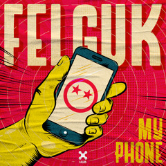 Felguk - My Phone (Extended Mix)