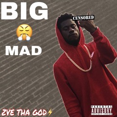 Z∇Σ THΔ GΩD⚡️ - Big Mad