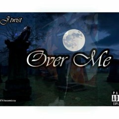 J.twist(Lil OG)-Over me