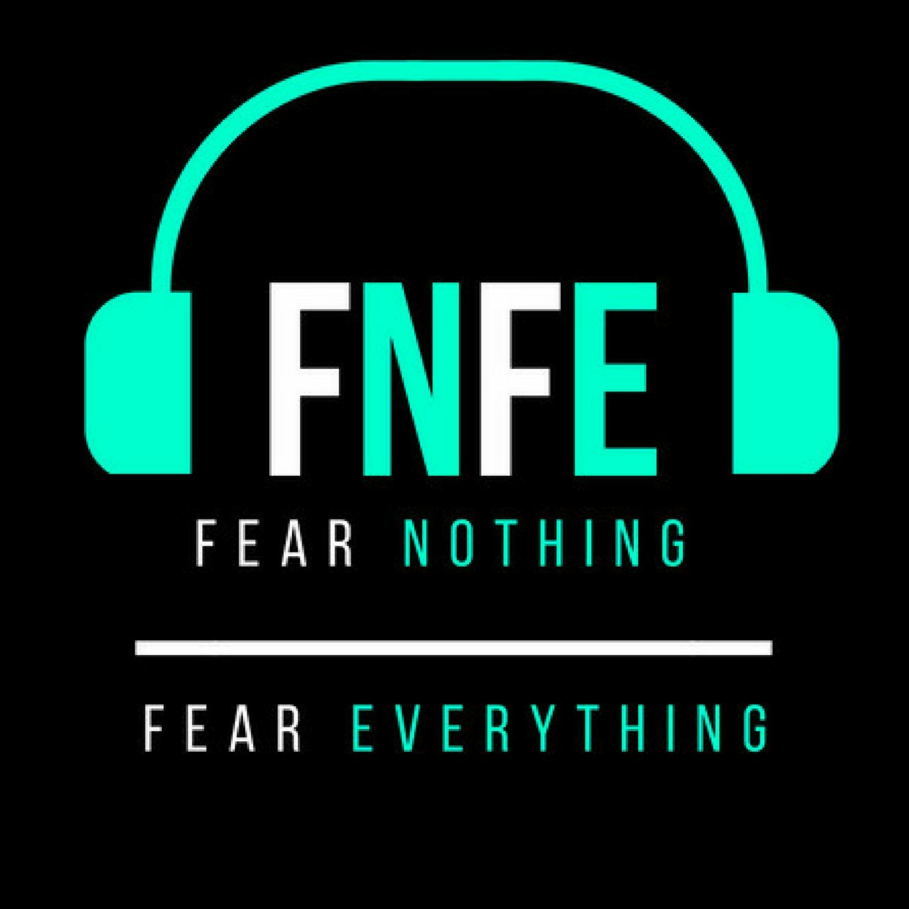 Fear Nothing or Fear Everything Podcast Episode 1