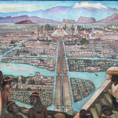 Episode 2: La Gran Tenochtitlan