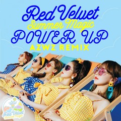 Red Velvet - Power Up (AZWZ REMIX)