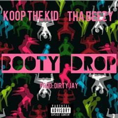 Booty Drop - Koop Da Kid & Tha Beezy (Prod By. Dirty Jay Beatz)