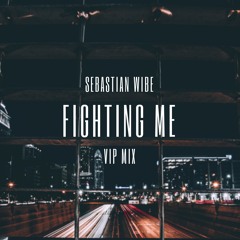Sebastian Wibe - Fighting Me (VIP Mix)
