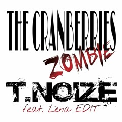 The Cranberries - Zombie (T.noize feat. Lena Edit 2k18)