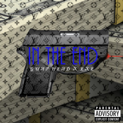 IN THE END FT. GUAP HEAD