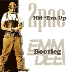 2Pac - Hit Em Up (EMM DEE Bootleg) FREE D/L