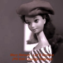 Mary Nelson - Let's Groove (PH Edit Loungy Reprise) IV