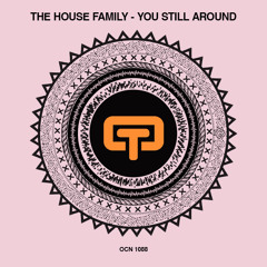The House Family - You Still Around (ATFC Remix)