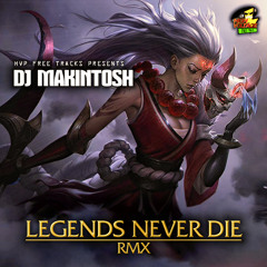 Legends Never Die RMX